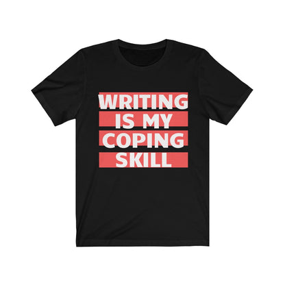Writing Is My Coping Skill T-shirt