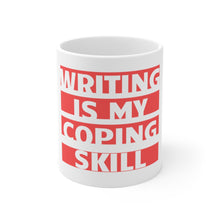 Load image into Gallery viewer, Writing Is My Coping Skill - White Mug 11oz