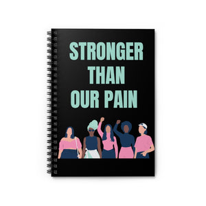 Stronger Than Our Pain Spiral Notebook