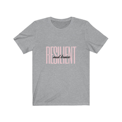 Resilient & Brave T-Shirt