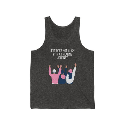 If It Does Not Align With My Healing Journey Tank Top