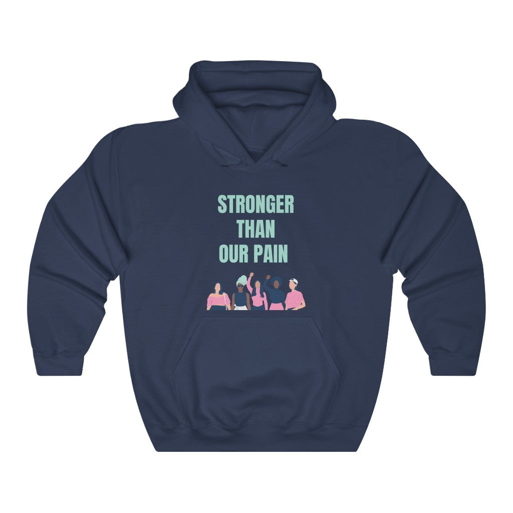 Stronger Than Our Pain Hooded Sweatshirt