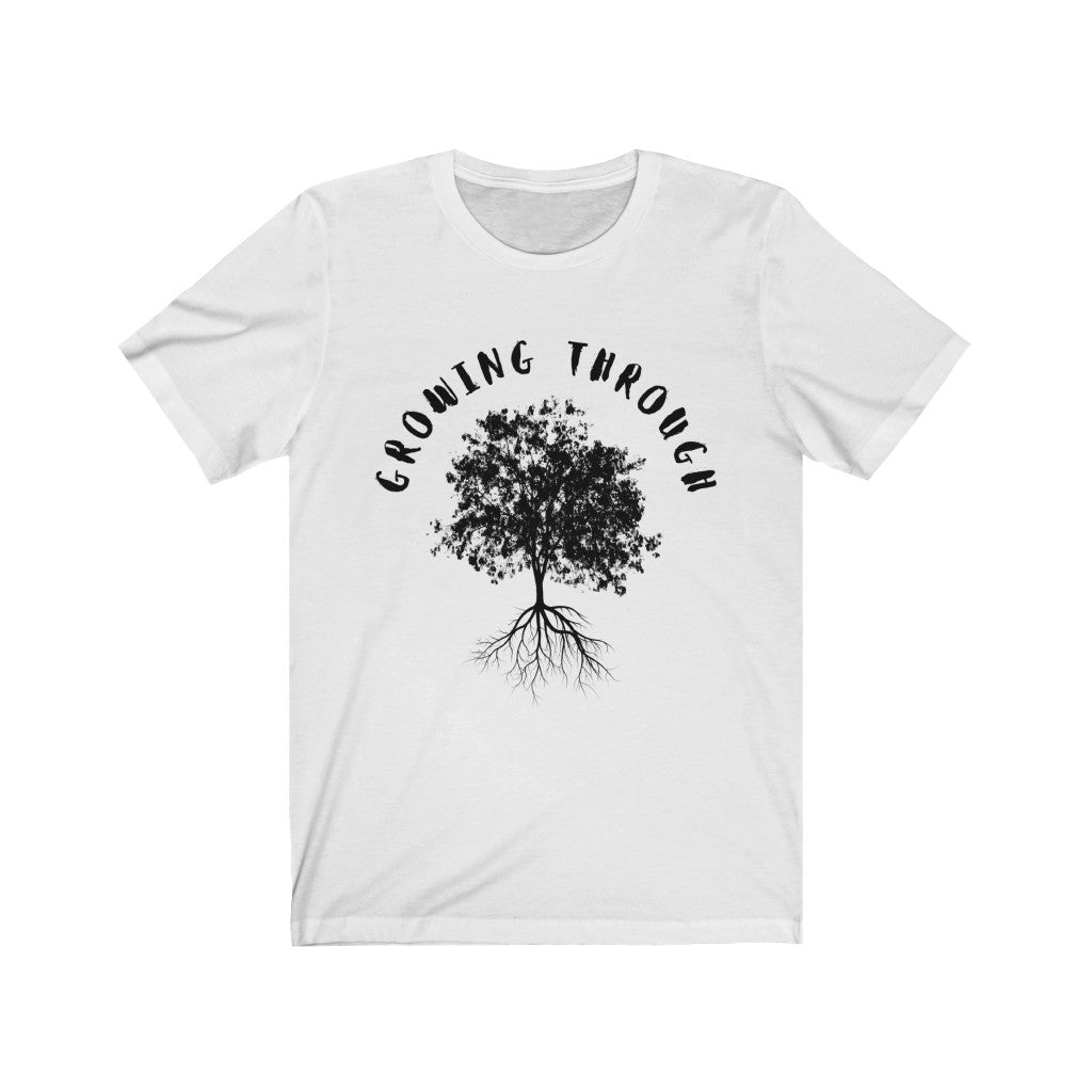 Growing Through T-Shirt