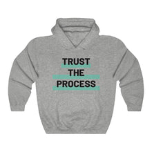 Load image into Gallery viewer, Trust The Process Hooded Sweatshirt