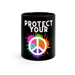 Protect Your Peace - Black Mug 11oz