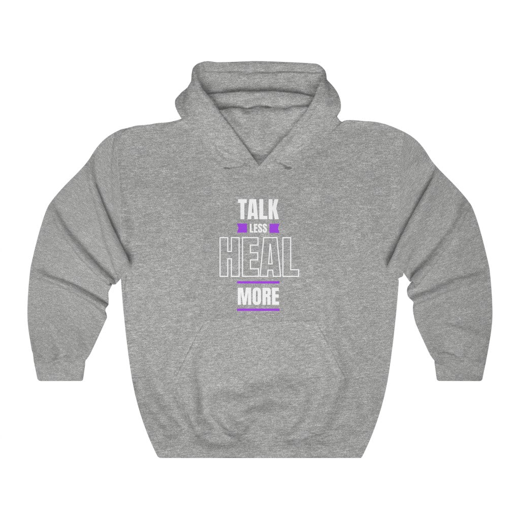 Talk Less Heal More Hooded Sweatshirt