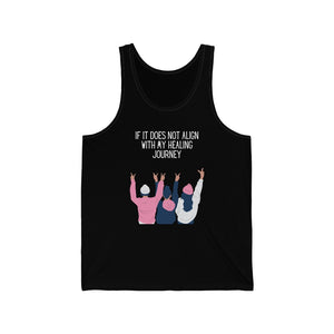 If It Does Not Align With My Healing Journey Tank Top