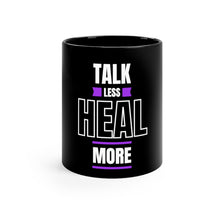 Load image into Gallery viewer, Talk Less Heal More - Black Mug 11oz