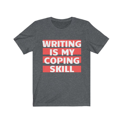 Writing Is My Coping Skill T-shirt