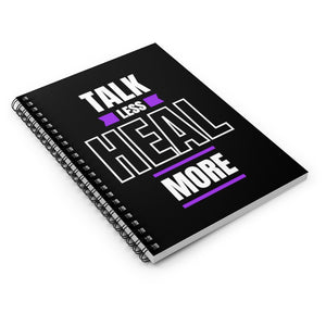 Talk Less Heal More Spiral Notebook